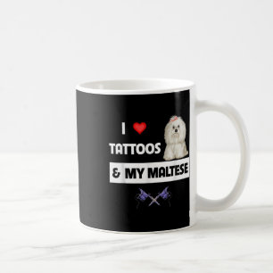 I Love Tattoos And My Maltese Dog Maltipoo Mum Dad Coffee Mug