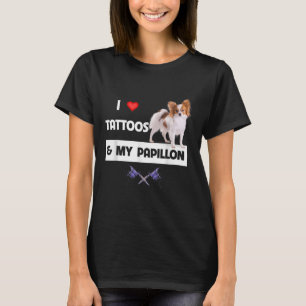 I Love Tattoos And My Papillon Dog Mum Dad Body Ar T-Shirt