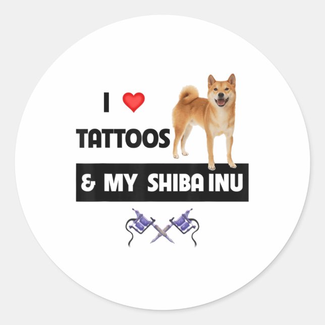 I Love Tattoos And My Shiba Inu Dog Mum Dad Body A Classic Round Sticker (Front)
