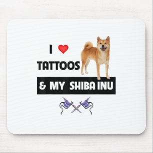 I Love Tattoos And My Shiba Inu Dog Mum Dad Body A Mouse Mat