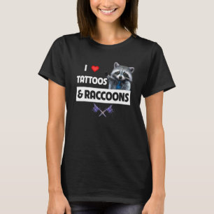 I Love Tattoos and Raccoons Tattooed Mum Dad Inked T-Shirt