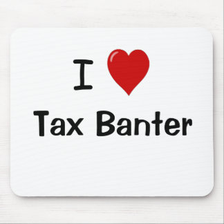 I Love Tax Banter Funny Tax Accountant Quote Mouse Mat