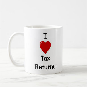 I Love Tax Returns Tax Returns Love Me! Coffee Mug