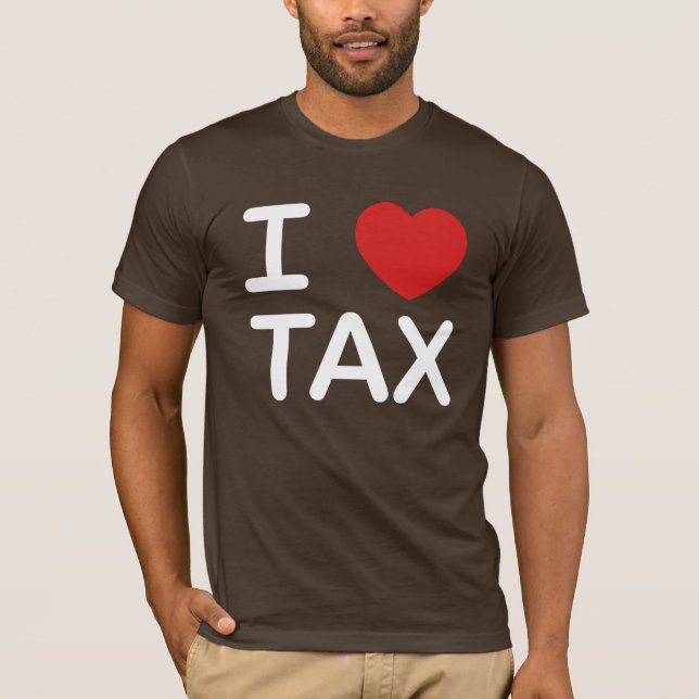 I Love Tax T-Shirt (Front)