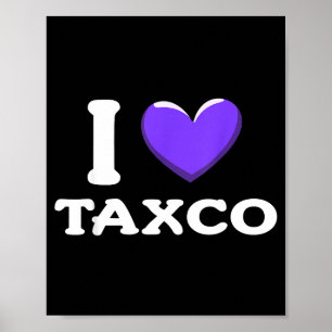 I Love Taxco Mexico Poster