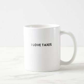 I LOVE TAXES COFFEE MUG