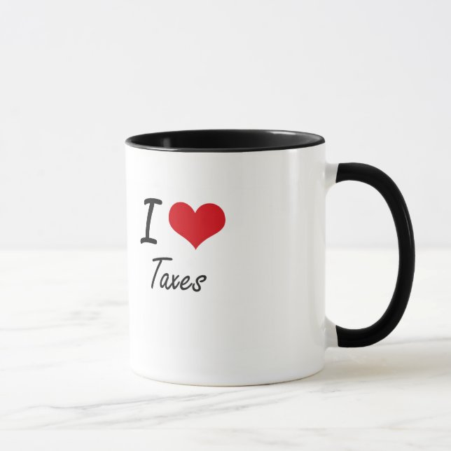 I love Taxes Mug (Right)