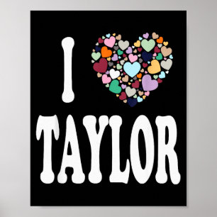 I Love Taylor First Name Taylor  Poster