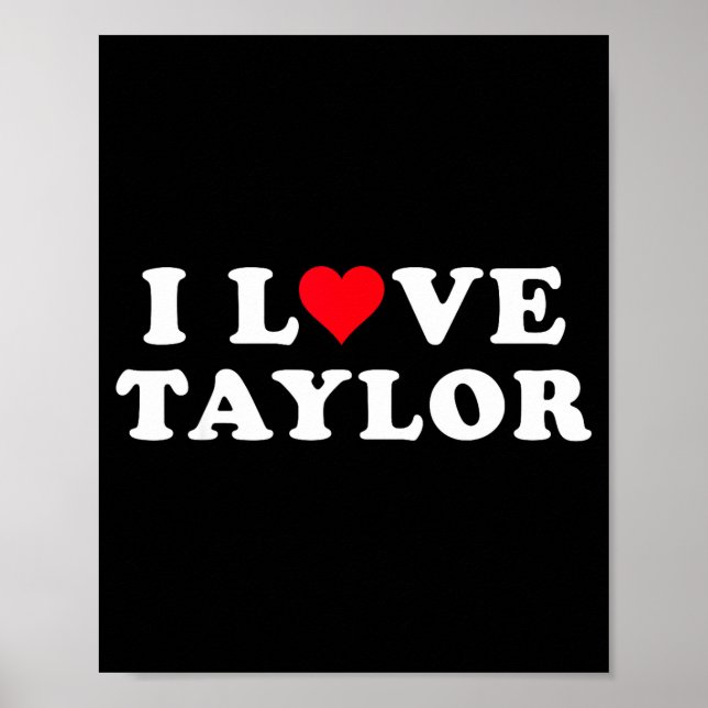 I Love Taylor Matching Girlfriend &amp; Boyfriend  Poster (Front)