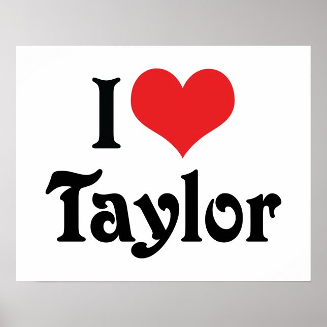 I Love Taylor Poster (Front)