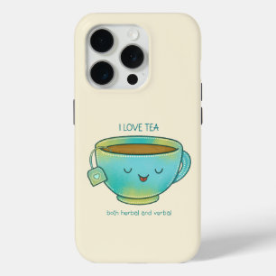 I Love Tea Both Herbal and Verbal Funny Tea Lover iPhone 15 Pro Case