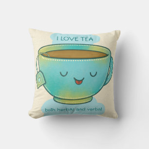 I Love Tea Both Herbal and Verbal Funny Tea Lover Cushion