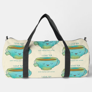 I Love Tea Both Herbal and Verbal Funny Tea Lover Duffle Bag