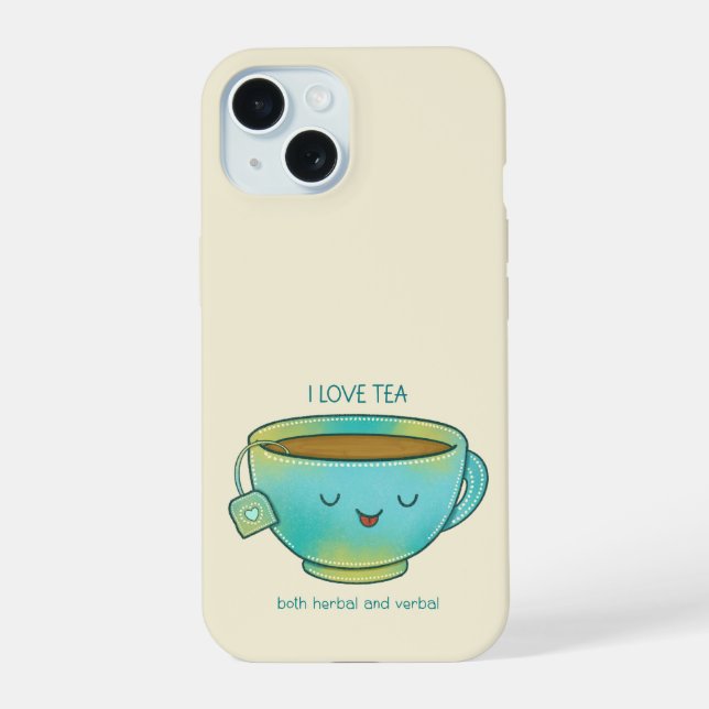I Love Tea Both Herbal and Verbal Funny Tea Lover iPhone 15 Case (Back)
