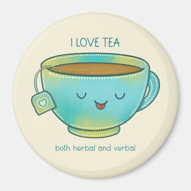 I Love Tea Both Herbal and Verbal Funny Tea Lover Magnet (Front)