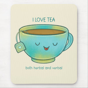 I Love Tea Both Herbal and Verbal Funny Tea Lover Mouse Mat