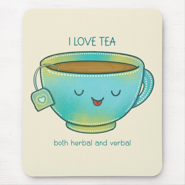 I Love Tea Both Herbal and Verbal Funny Tea Lover Mouse Mat (Front)