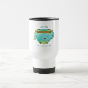I Love Tea Both Herbal and Verbal Funny Tea Lover Travel Mug