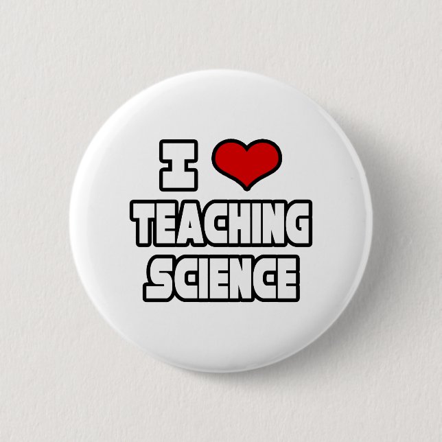 I Love Teaching Science 6 Cm Round Badge (Front)