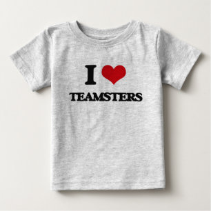 I love Teamsters Baby T-Shirt