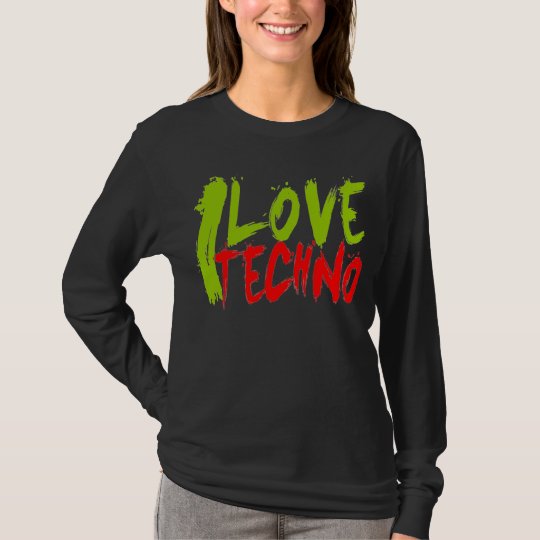 I LOVE TECHNO long t-shirt
