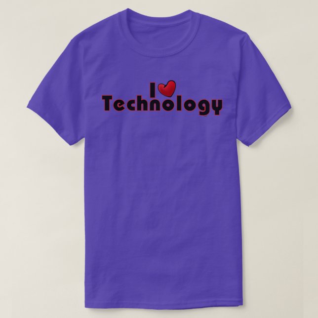 I Love Technology  T-Shirt (Design Front)
