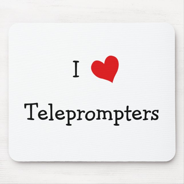 I Love Teleprompters Mouse Mat (Front)
