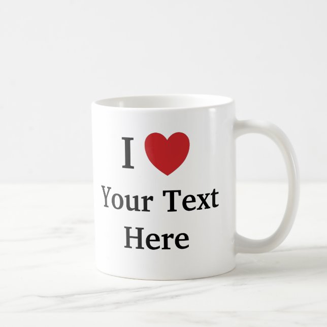 I Love Template Mug Add Text (2 lines) Personalise (Right)