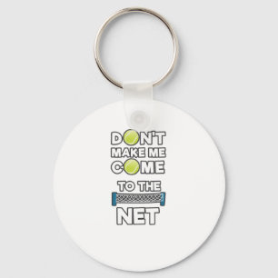 I Love Tennis Don't Make Me Come To The Net Key Ring