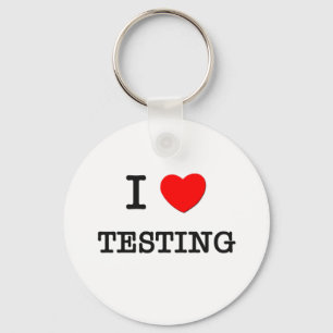 I Love Testing Key Ring