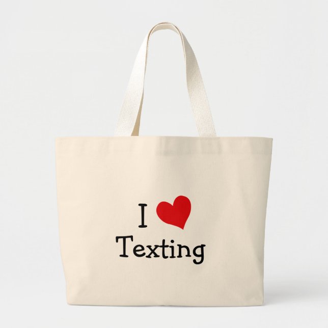 I Love Texting Large Tote Bag (Front)