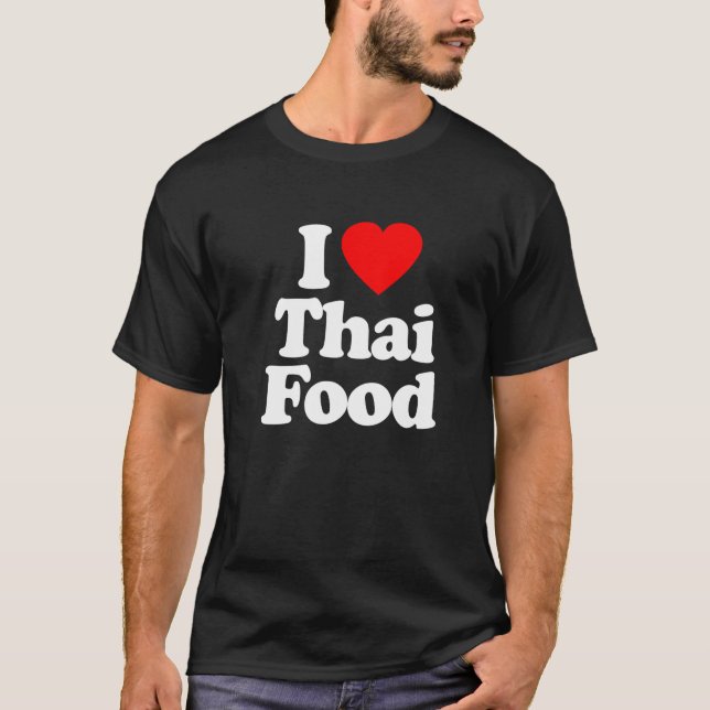 I Love Thai Food Heart Funny T-Shirt (Front)