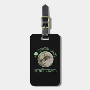 I Love Thai Green Curry ... Thailand Street Food Luggage Tag