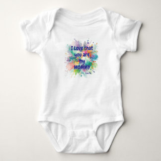 I love that you are my mummy t-shirt baby bodysuit