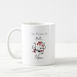 I Love That You're My Mum - cat lovers Coffee Mug