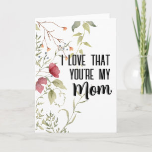 I Love That Youre My Mum Floral Aesthetic Card