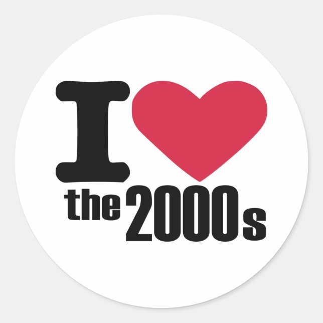 I love the 2000's classic round sticker (Front)