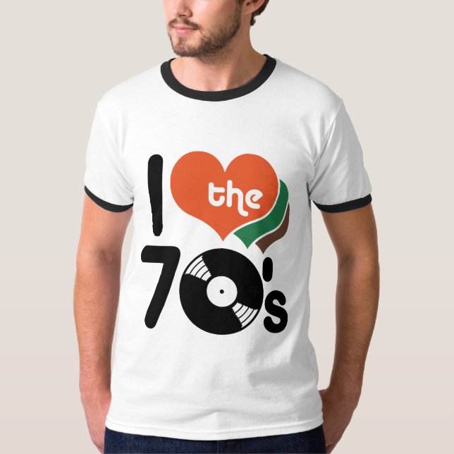 I Love the 70's T-Shirt (Front)