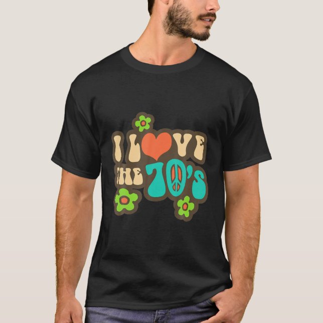 I Love The 70'S T-Shirt (Front)