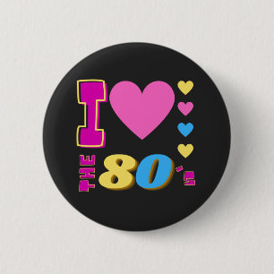 I Love The 80's 6 Cm Round Badge