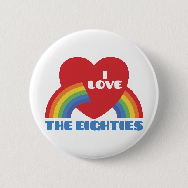 I Love The 80's 6 Cm Round Badge (Front)
