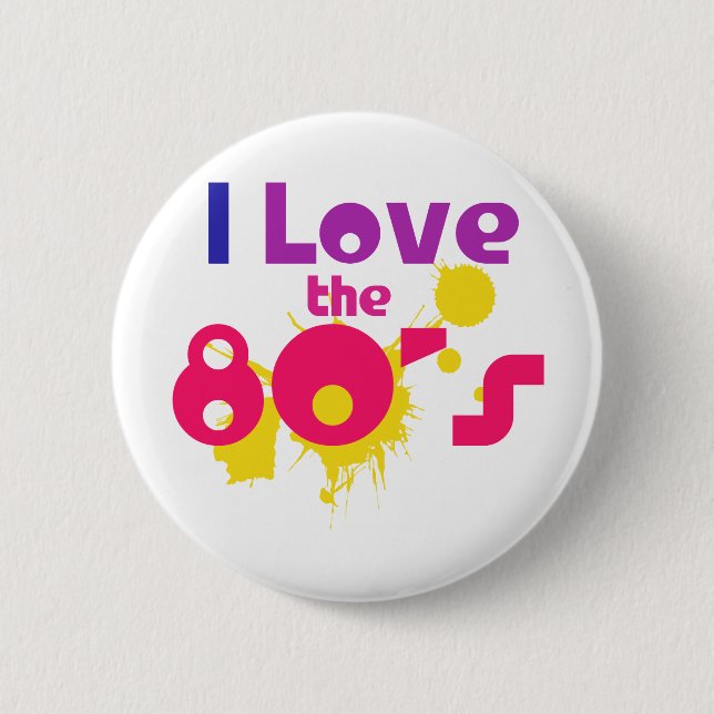 I Love the 80s 6 Cm Round Badge (Front)