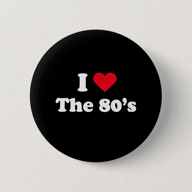 I love the 80s 6 cm round badge (Front)