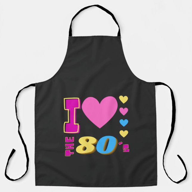 I Love The 80's Apron (Front)