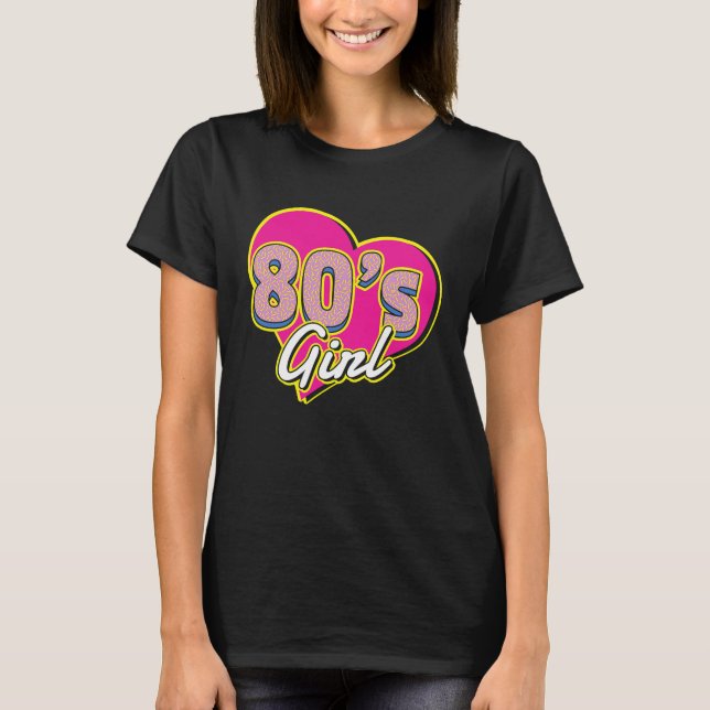 I Love The 80s For all who Love 80s T-Shirt (Front)
