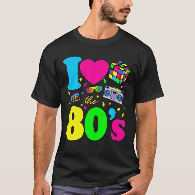 I Love The 80S Funny 80S Style Costume For Men Wom T-Shirt (Front)