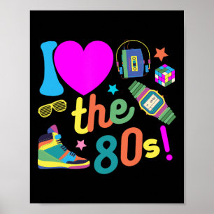 I Love The 80s Funny Retro Party 80's Costume For  Poster