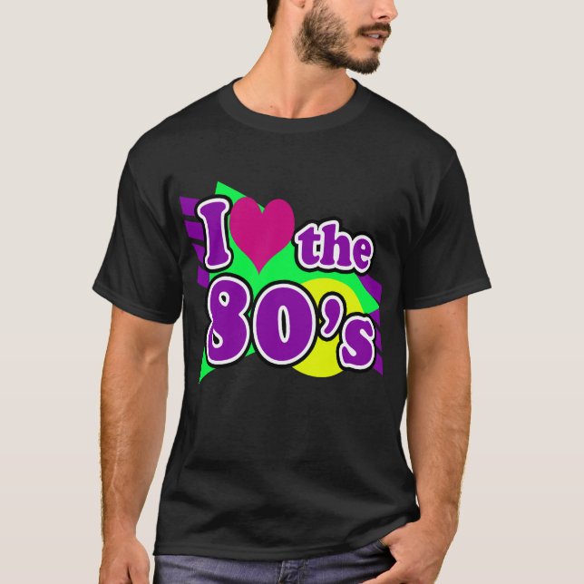 I Love the 80's Geometric Neon Eighties Party T-Shirt (Front)