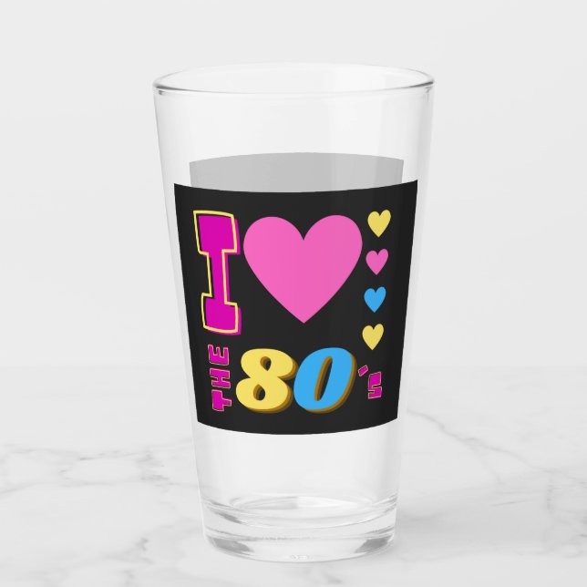 I Love The 80's  Glass (Front)