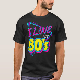 I Love the 80's I Love the 80s T-Shirt